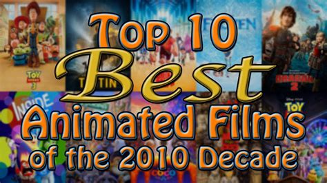 10 best animated movies of 2018. Top 10 Best Animated Films of the 2010 Decade - YouTube