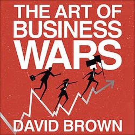 The Art Of Business Wars By David Brown Business Wars Audiobook
