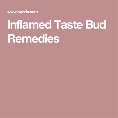 Inflamed Taste Bud Remedies Inflamed Taste Buds Tongue Taste Buds