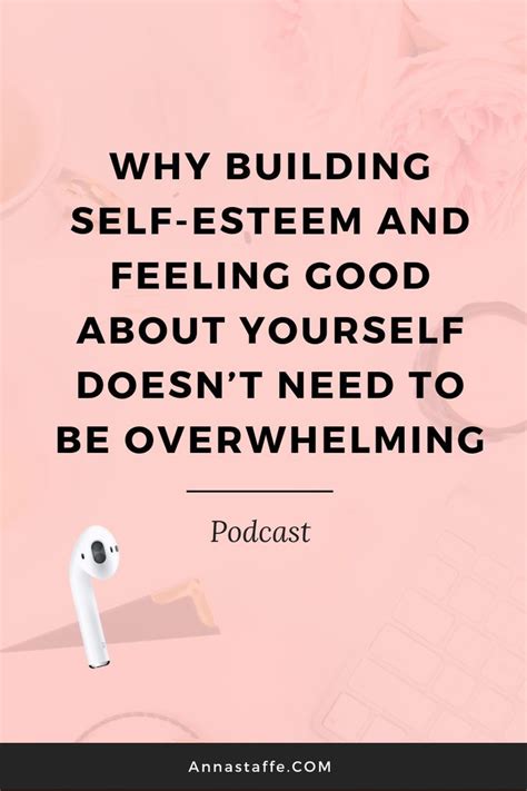 Does Building Self Esteem Make You Feel Overwhelmed I Know How That