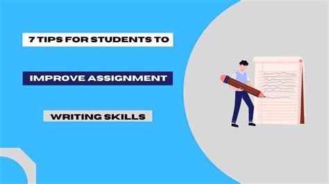 7 Tips For Students To Improve Assignment Writing Skills Stay Informed