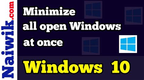 How To Minimize All Windows At Once In Windows 10 Operating System