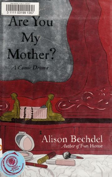 Are You My Mother A Comic Drama Bechdel Alison 1960 Author