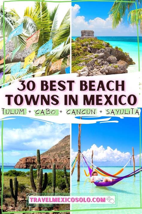 Looking For The Best Mexican Beach Towns Youre In The Right Place Because The Top 30 Beach