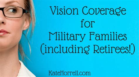Maybe you would like to learn more about one of these? Vision Insurance for Military Families (Currently Serving and Retired) - KateHorrell