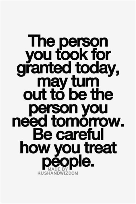 Careful How You Treat Others Meaningful Quotes Wise Quotes Words Quotes