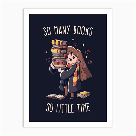 So Many Books So Little Time Art Print By Edu Ely Fy
