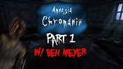 Amnesia Chromanin - (Me and Ben) - PART 1 - TRYING TO STAY AWAKE - YouTube