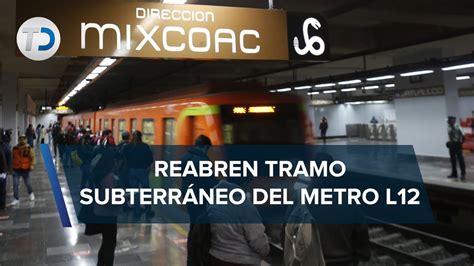 Línea 12 del Metro reanuda servicio en 9 estaciones subterráneas YouTube