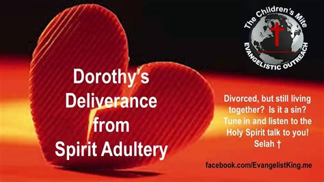 Dorothys Deliverance From Spirit Adultery Youtube