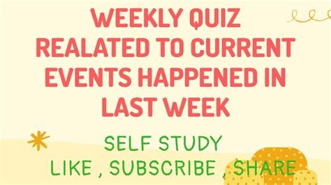 Weekly Quiz On Current Events Happened Last Week Lets Check Your