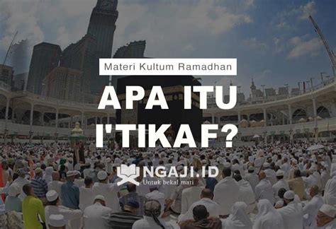 Jangan lupa beri komentar dan ratingnya. Materi Kultum Ramadhan: Apa Itu I'tikaf? - Ngaji.ID
