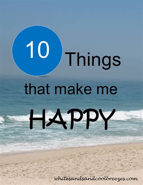 10 Things That Make Me Happy White Sands And Cool Breezes