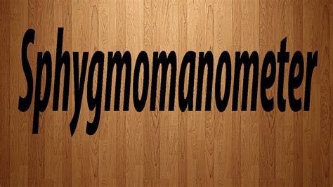 Focus on just a single accent: How to Pronounce Sphygmomanometer / Sphygmomanometer ...