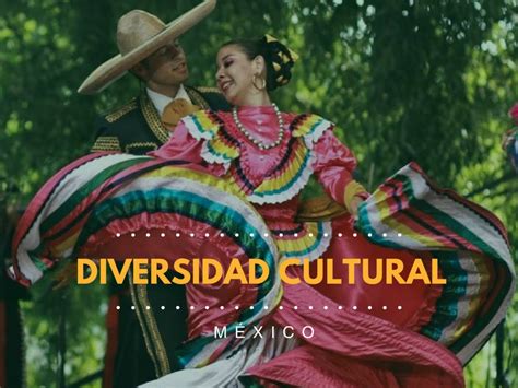 Diversidad Cultural En Mexico La Diversidad Cultural De Mexico