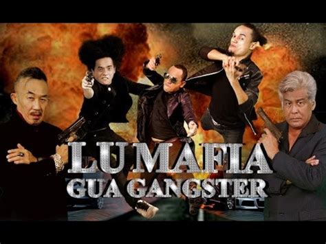 Guarda lu mafia gua gangster (2016) streaming ita durata minutes pixel 1080p subs lingua : YOUTUBE TVSHOW: Filem LU MAFIA GUA GANGSTER Bukan Komedi Biasa