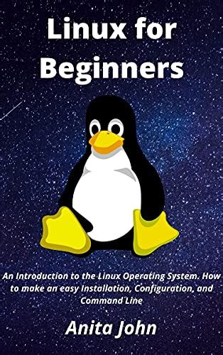 Linux For Beginners An Introduction To The Linux Operating System How