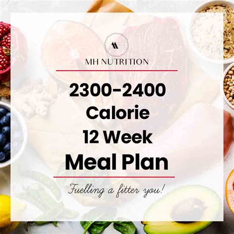 2300 2400 Calorie 12 Week Meal Plan Mh Nutrition