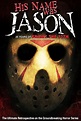 His Name Was Jason: 30 Years of Friday the 13th - Film documentaire ...