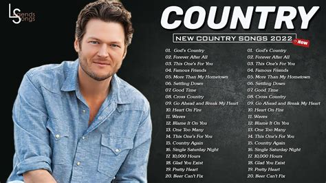 New Country Music Playlist 2022 Blake Shelton Brett Young Luke