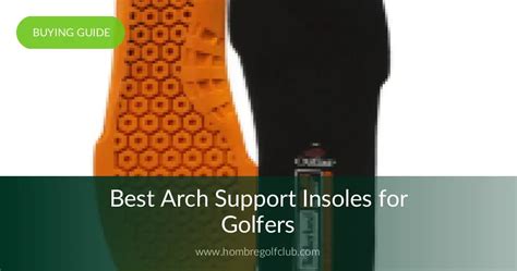 Best Arch Support Insoles For Golfers For Golfers Hombre Golf Club
