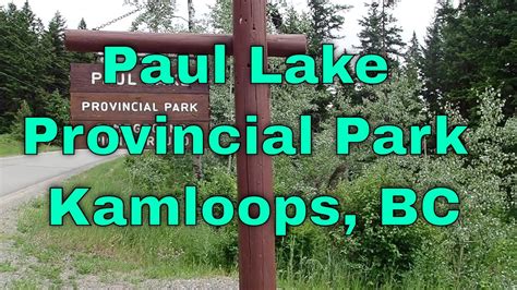 Paul Lake Provincial Park Kamloops Bc Youtube