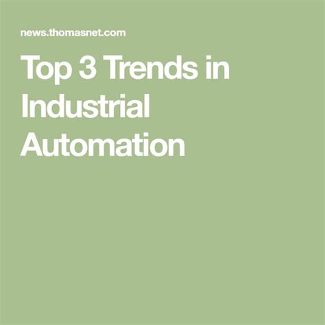 Top 3 Trends In Industrial Automation Automation Industrial Trending