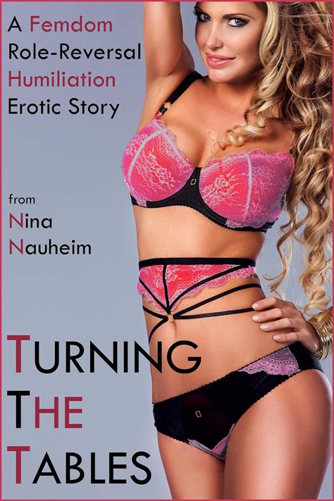 Turning The Tables A Femdom Role Reversal Humiliation Erotic Story