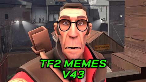 Tf2 Memes V43 Youtube