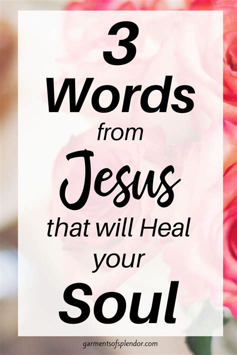 Three Words That Bring True Healing In 2020 Jesus Heals Words