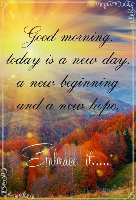 Today Is A New Day Embrace It Pictures Photos And Images For
