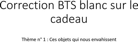 Correction Bts Blanc Sur Le Cadeau Th Me N Ces Objets Qui Nous Envahissent Pdf