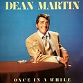 Dean Martin - Once In A While | Releases | Discogs