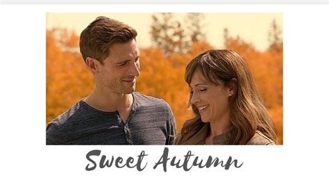 Sweet Autumn New 2020 Hallmark Movie Maggie And Dex Youtube