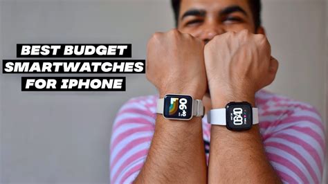 Best Budget Smartwatch For Iphone Cheap Alternative For Apple Watch