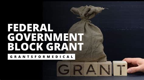 Federal Government Block Grant Grants For Medical