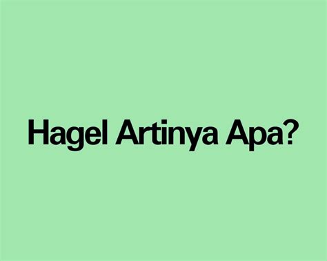 Hagel Artinya Apa Ternyata Begini Artinya Simak Arti Hagel Yang SexiezPix Web Porn