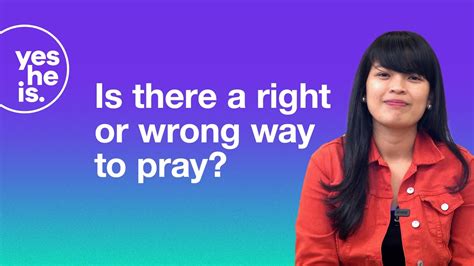 Is There A Right Or Wrong Way To Pray Youtube