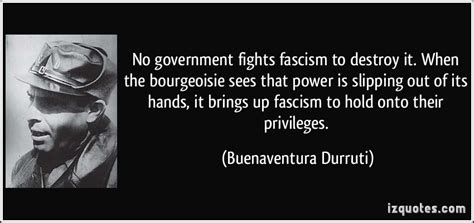 Buenaventura Durruti Quotes Quotesgram