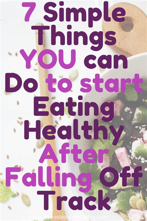 How To Start Eating Healthy Again After Getting Off Track Healthy