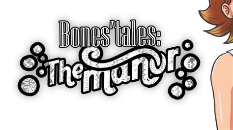 Bones Tales The Manor Walkthrough Gamegill