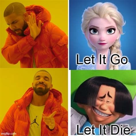Image Tagged In Drake Hotline Blingelsa Frozenlet It Grow Imgflip