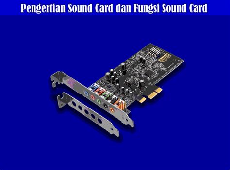 Pengertian Sound Card Fungsi Sound Card Jenis Sound Card Dan Cara