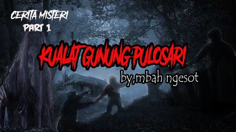 Kualat Gunung Pulosari 1 Part 1 By Mbah Ngesot Youtube