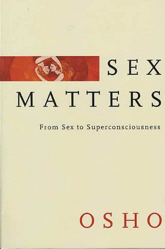 Sex Matters From Sex To Superconsciousness Ebook Osho Amazon Ca