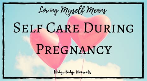 Self Care During Pregnancy Hodge Podge Moments