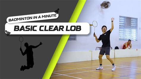 Badminton In A Minute Ep1 Basic Clear Lob Youtube