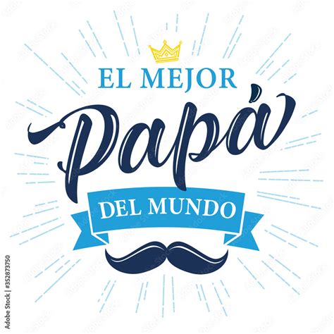 El Mejor Papa Del Mundo Spanish Calligraphy Translate I Love You Dad
