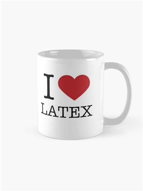 I Love Latex Coffee Mug For Sale By Latex247 Redbubble
