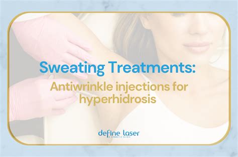 Sweating Treatments Antiwrinkle Injections For Hyperhidrosis Define